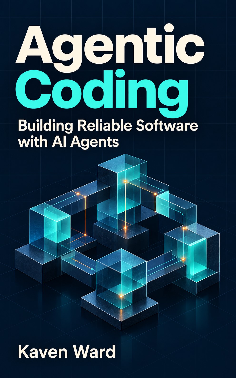 Book cover: Agentic Coding — Building Reliable Software with AI Agents
